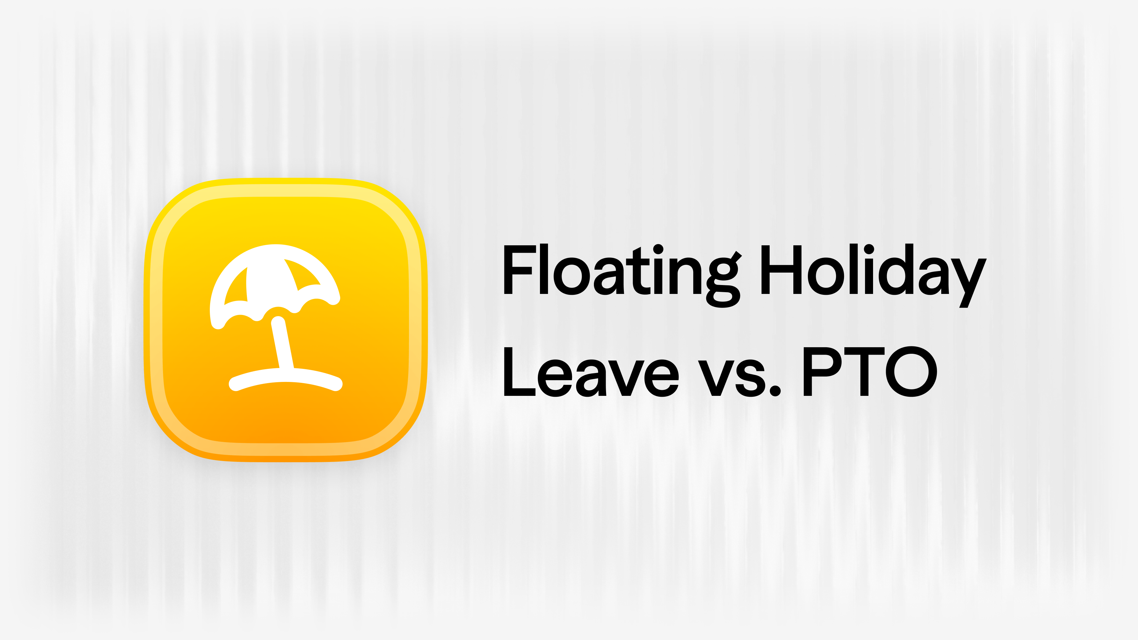 Floating Holiday Leave vs. PTO: Which is Best for Your Startup? article visual