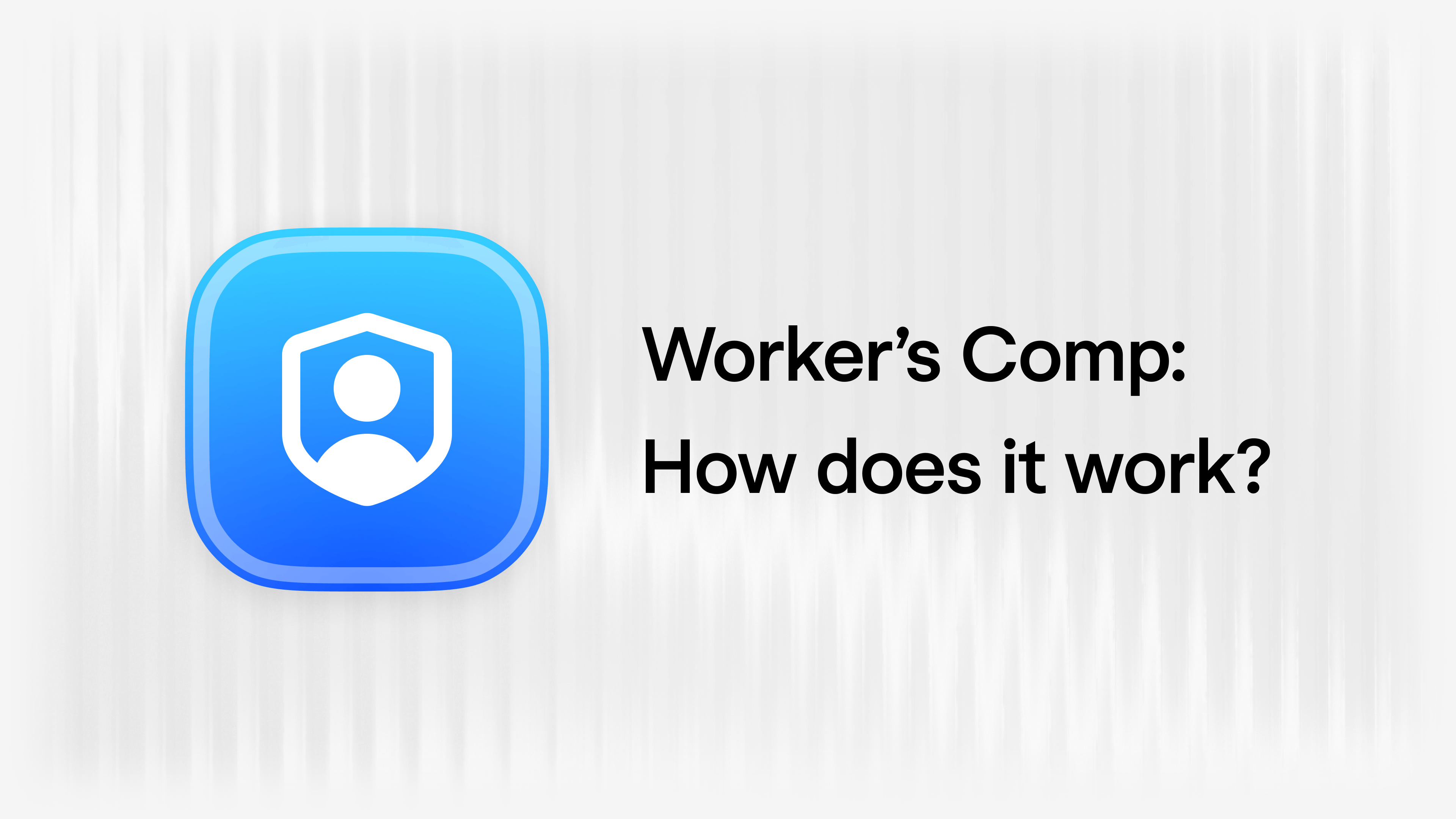 Workers' Compensation: What is It and How Does It Work? article visual