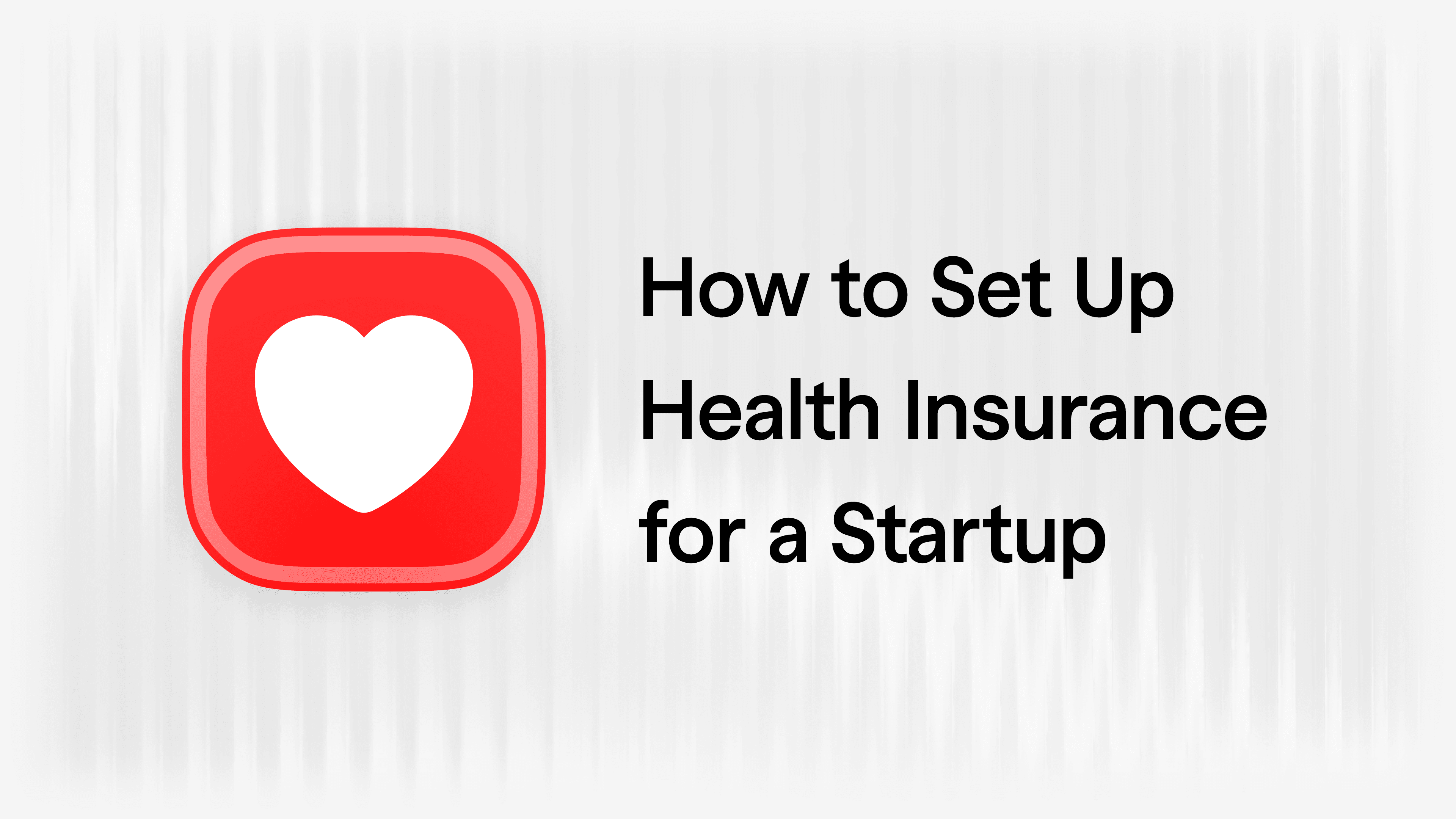 The Complete Guide to Employer-Sponsored Health Insurance for Startups article visual